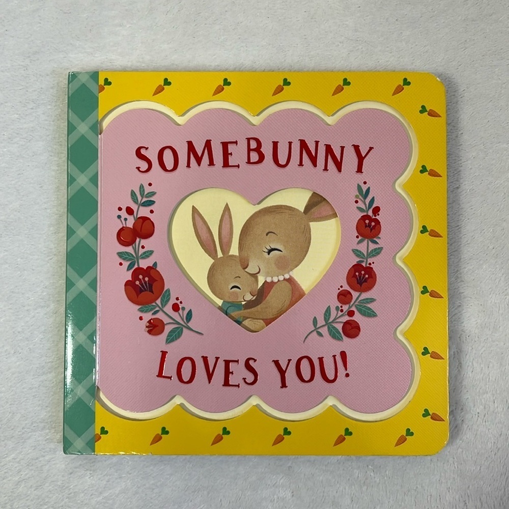 “Somebunny Loves You” Children’s Board Book